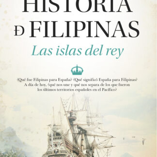 Historia de Filipinas. Las islas del rey