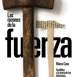 Las razones de la fuerza: Tucídides y la teoría de las relaciones internacionales