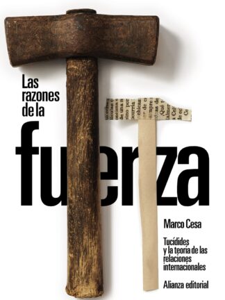 Las razones de la fuerza: Tucídides y la teoría de las relaciones internacionales
