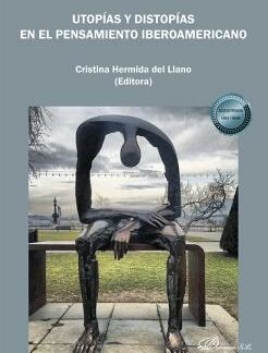 Utopías y distopías en el pensamiento iberoamericano