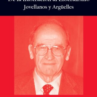 De la Ilustración al Liberalismo. Jovellanos y Argüelles