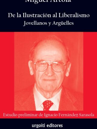 De la Ilustración al Liberalismo. Jovellanos y Argüelles