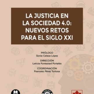 Justicia en la sociedad 4.0: Nuevos retos para el siglo XXI