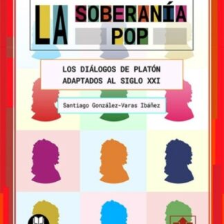 Soberanía Pop. Los diálogos de Platón adaptados al siglo XXI