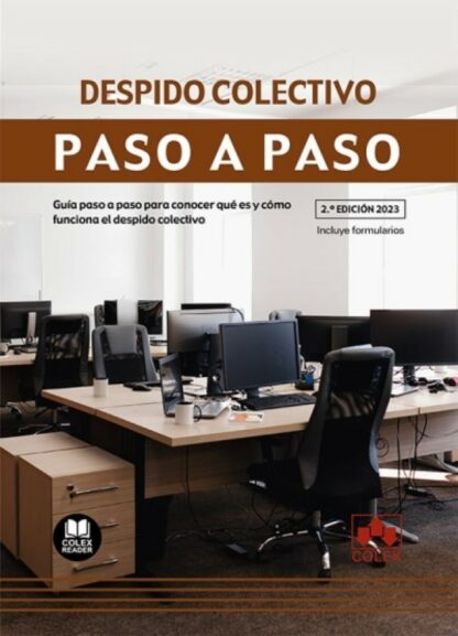 Despido colectivo. Paso a paso 2023. Guía paso a paso para conocer qué es y cómo funciona el despido colectivo