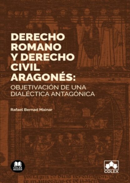 Derecho romano y derecho civil aragonés: objetivación de una dialéctica antagónica