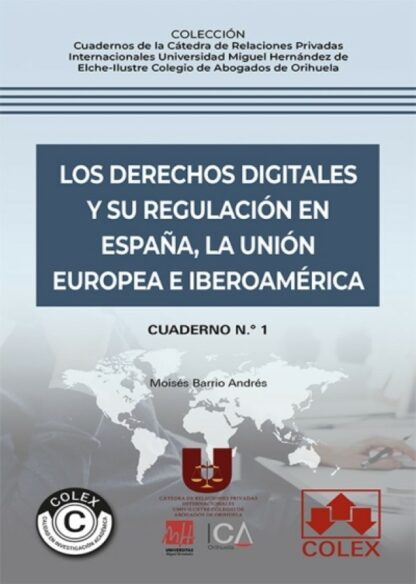 Derechos digitales y su regulación en España, la Unión Europea e Iberoamérica Cuaderno nº 1