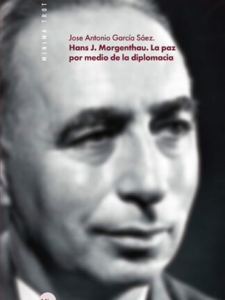 Hans J. Morgenthau. La paz por medio de la diplomacia
