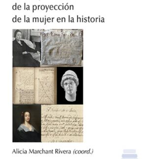 Mujer y documentos. Claves para el análisis de la proyección de la mujer en la historia