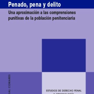 Penado, pena y delito. Una  aproximación a las comprensiones punitivas de la población penitenciaria