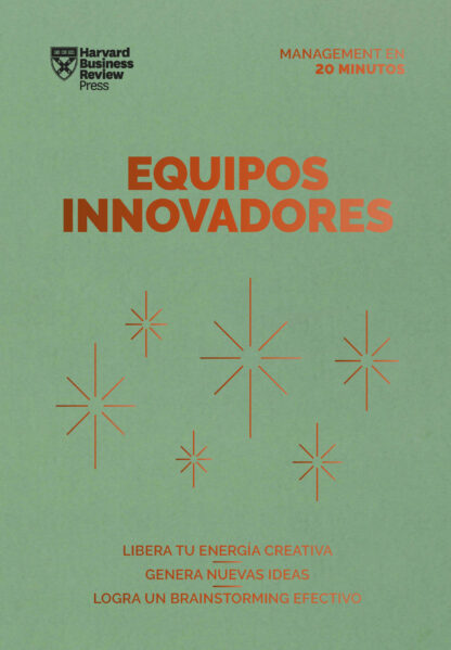 Equipos innovadores. Libera tu energía creativa. Genera nuevas ideas. Logra un Brainstorming efectivo