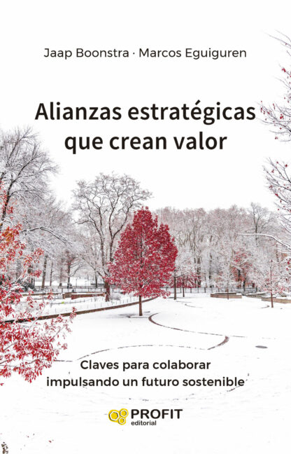 Alianzas estratégicas que crean valor. Claves para colaborar impulsando un futuro sostenible