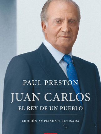 Juan Carlos I (edición actualizada) El rey de un pueblo