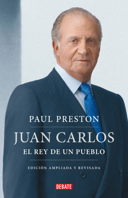 Juan Carlos I (edición actualizada) El rey de un pueblo