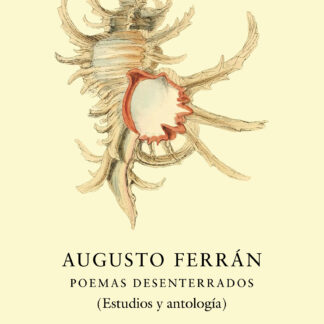 Augusto Ferrán. Poemas desenterrados (Estudios y antología)