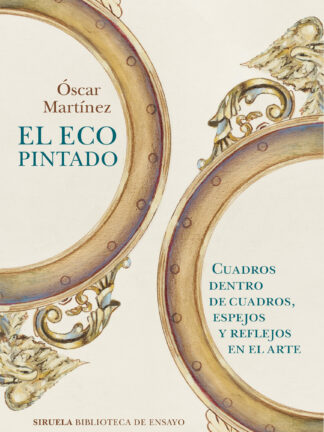 Eco pintado: cuadros dentro de cuadros, espejos y reflejos en el arte