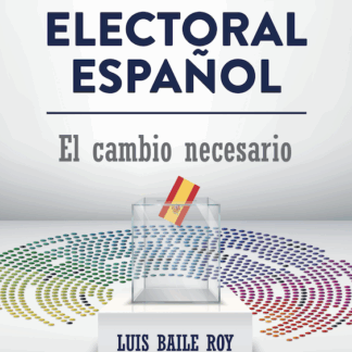 Sistema electoral español El cambio necesario