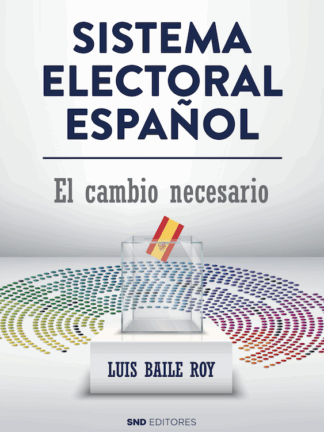 Sistema electoral español El cambio necesario