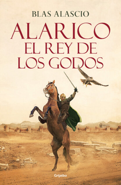 Alarico. El rey de los godos (Biología Alarico 1)