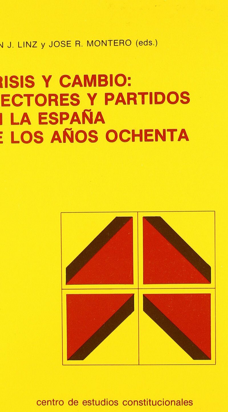Crisis y cambio: electores y partidos en la España de los años ochenta