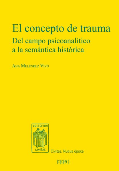 El concepto de trauma. Del campo psicoanalítico a la semántica histórica