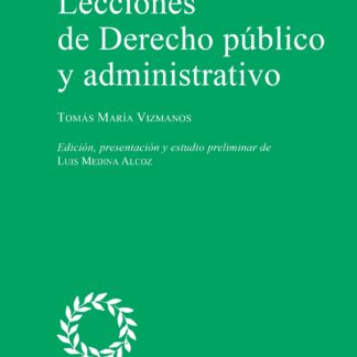 Lecciones de derecho público y administrativo.  Impartidas en la Escuela de Caminos durante el curso 1839/40
