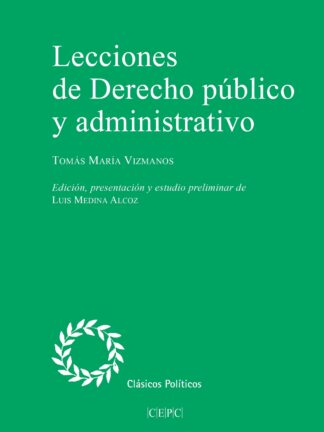 Lecciones de derecho público y administrativo.  Impartidas en la Escuela de Caminos durante el curso 1839/40