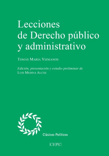 Lecciones de derecho público y administrativo.  Impartidas en la Escuela de Caminos durante el curso 1839/40