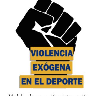 Violencia exógena en el deporte. Medidas de prevención e intervención