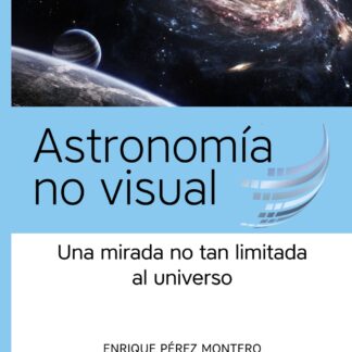 Astronomía no visual. Una mirada no tan limitada al universo