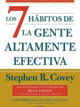 Los 7 hábitos de la gente altamente efectiva. Edición conmemorativa por el 30 aniversario