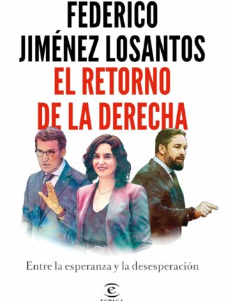 El retorno de la Derecha. Entre la esperanza y la desesperación