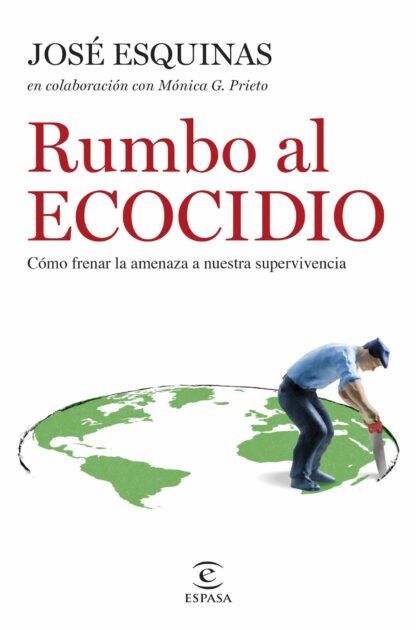 Rumbo al Ecocidio. Cómo frenar la amenaza a nuestra supervivencia