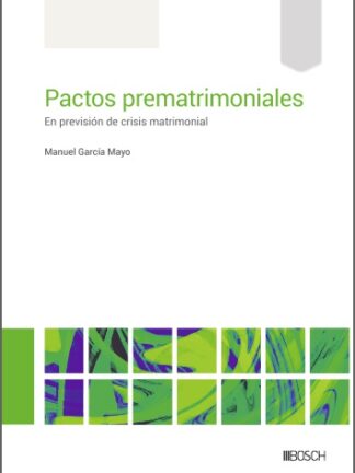 Pactos prematrimoniales. En previsión de crisis matrimonial