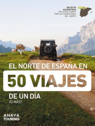El norte de España en 50 viajes de un día
