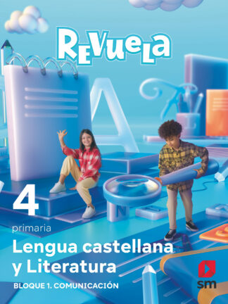 Lengua castellana y Literatura. Bloque I. Comunicación. 4 Primaria. Revuela