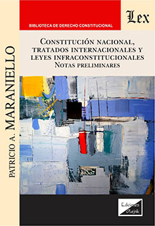 Constitución nacional, tratados internavionales y leyes infraconstitucionales Notas preliminares