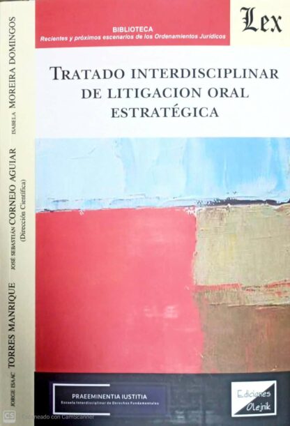 Tratado interdisciplinar de Litigación Oral Estratégica