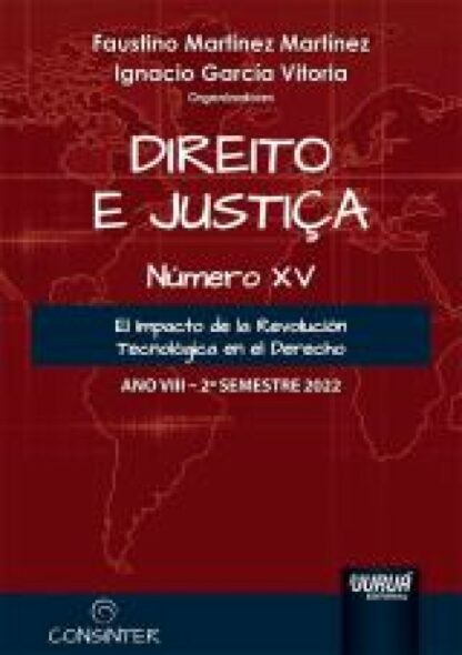 Direito e justiça Número XV. El impacto de la revolución tecnológica en el derecho. Ano VIII 2º semestre 2022