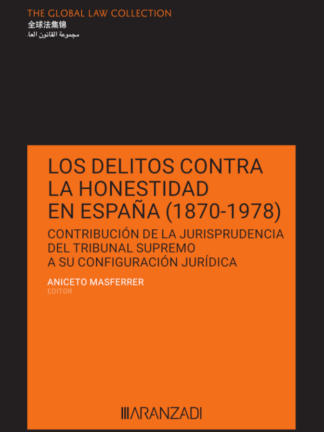Delitos contra la honestidad en España (1870-1978). Contribución de la jurisprudencia del tribunal supremo a su configuración jurídica