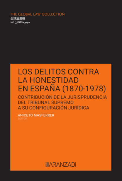 Delitos contra la honestidad en España (1870-1978). Contribución de la jurisprudencia del tribunal supremo a su configuración jurídica