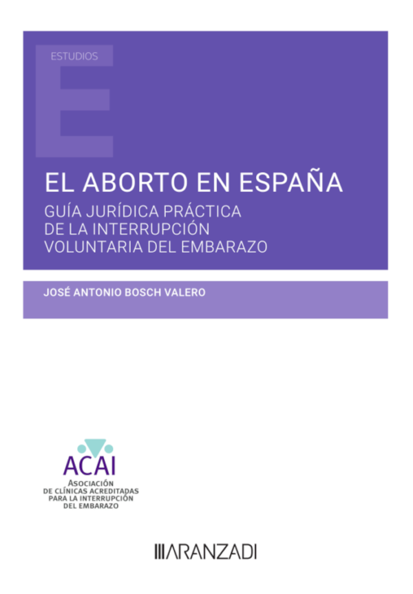 Es una guía que pretende aportar seguridad jurídica a quienes tienen que relacionarse con la interrupción voluntaria del embarazo en España.