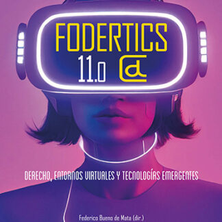 Fodertics 11.0 Derecho, entornos virtuales y tecnologías emergentes