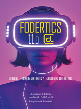Fodertics 11.0 Derecho, entornos virtuales y tecnologías emergentes