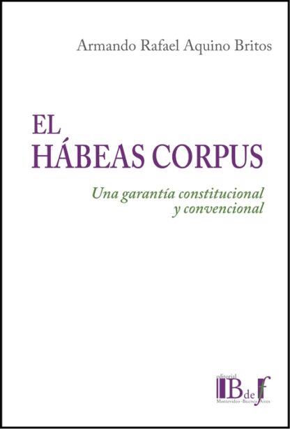 Hábeas corpus. Una garantía constitucional y convencional