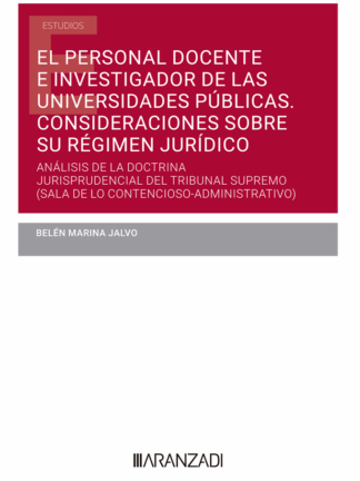 Personal docente e investigador de las universidades públicas. Consideraciones sobre su régimen jurídico. Análisis de la doctrina jurisprudencial del Tribunal Supremo (Sala de lo Contencioso-administrativo)