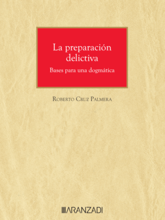 La preparación delictiva. Bases para una dogmática