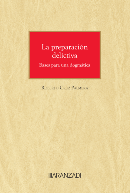 La preparación delictiva. Bases para una dogmática