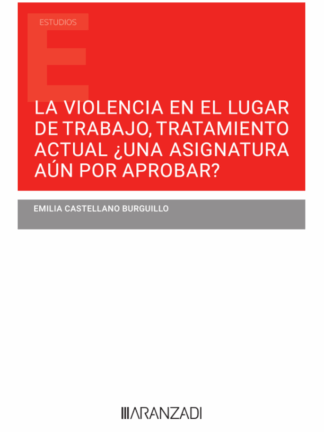 La violencia en el lugar de trabajo, tratamiento actual ¿una asignatura aún por aprobar?