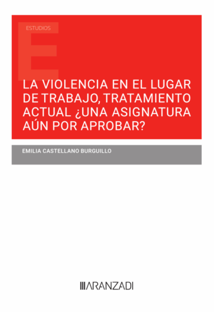 La violencia en el lugar de trabajo, tratamiento actual ¿una asignatura aún por aprobar?